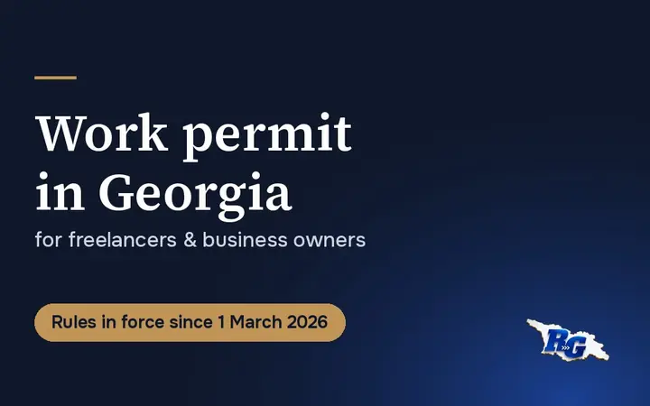 Work permit in Georgia for freelancers and business owners, rules in force since 1 March 2026