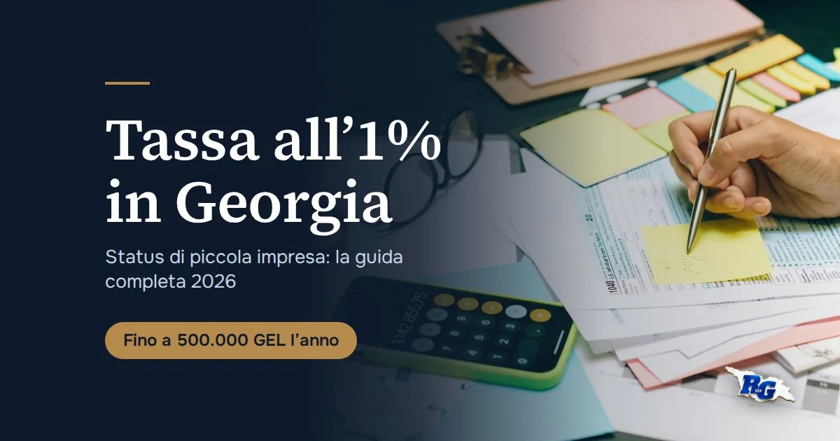 Tassa all'1% in Georgia: guida completa allo status di piccola impresa 2026